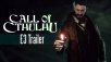 Call of Cthulu – E3 Трейлер