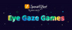 SpecialEffect launch Eye Gaze Games, with the worlds first online multiplayer eye-controlled web games
