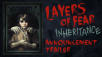 Revisit the Madness in Layers of Fear: Inheritance on August 2, 2016