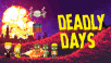 Deadly Days Is A Rogue-Lite Attempting To Evolve The Undead Horde