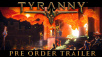 Tyranny Coming November 10th