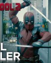 Brand New Deadpool 2 Trailer Introduces X-Force