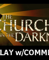 Step Inside The Church in the Darkness with Narrated Gameplay Video