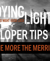 Dying Light - Dev Tip Video Series