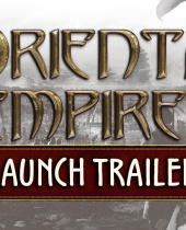 Oriental Empires Launch Trailer Revealed