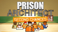 Prison Architect - Second Chances