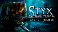 Styx: Shards of Darkness Available Now