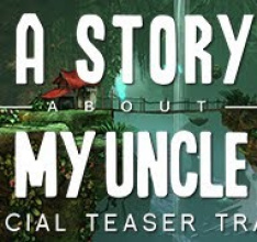 Upcoming first person indie platformer A Story About My Uncle reveals first teaser trailer!