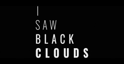 I Saw Black Clouds