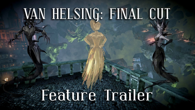 Van Helsing: The Final Cut – New Features TrailerVideo Game News Online, Gaming News
