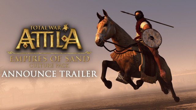Total War: ATTILA Empires of Sand Culture Pack Now OutVideo Game News Online, Gaming News