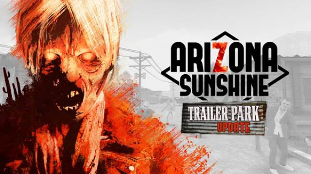 Kostenloses Arizona-Sunshine-„Trailer-Park“-Update ab sofort verfügbarNews  |  DLH.NET The Gaming People