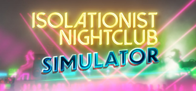 Interactive Multimedia Art Experience Isolationist Nightclub Simulator Joins Steam on March 11thNews  |  DLH.NET The Gaming People