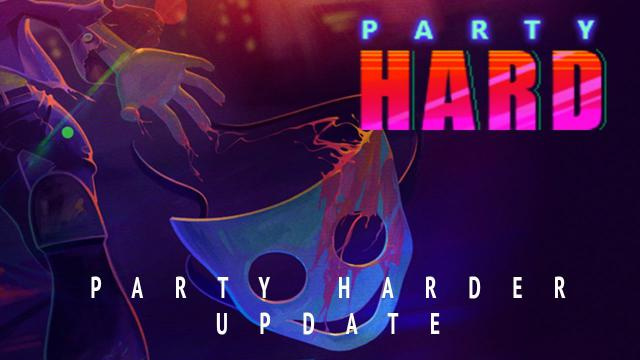 Party Hard Update: Party Harder!News - Spiele-News  |  DLH.NET The Gaming People