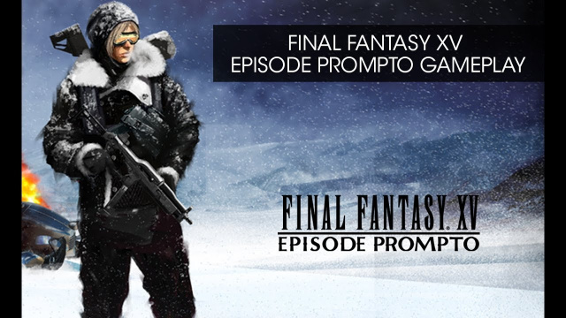 Final Fantasy XV Episode Prompto Gameplay VideoVideo Game News Online, Gaming News