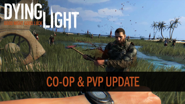 PvP Update for Dying Light Dev Tools & Future PlansVideo Game News Online, Gaming News