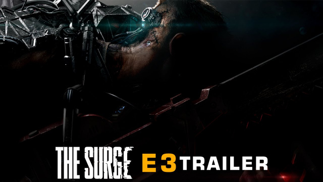 E3: Trailer for Deck13's New Sci-Fi ARPG The SurgeVideo Game News Online, Gaming News