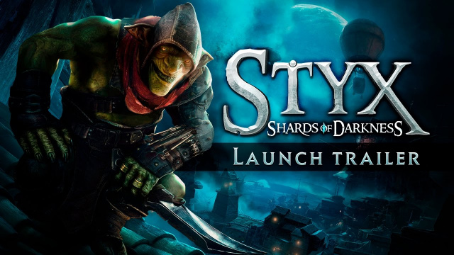 Styx: Shards of Darkness Available NowVideo Game News Online, Gaming News